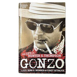 GONZO: The Life of Hunter S. Thompson, an Oral Biography by Jann S. Wenner